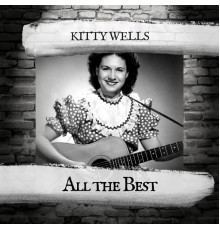 Kitty Wells - All the Best