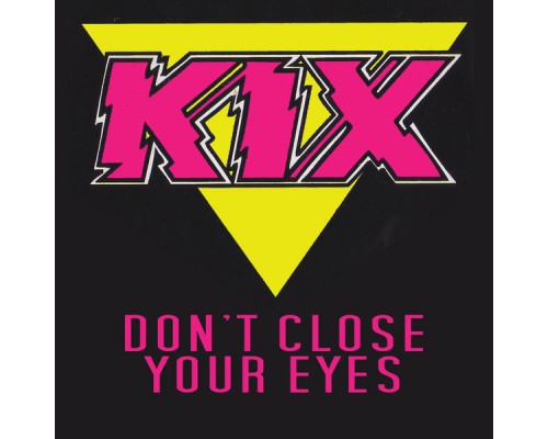 Kix - Don't Close Your Eyes