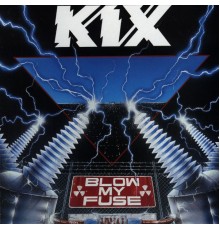 Kix - Blow My Fuse