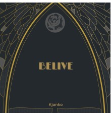 Kjanko - Belive