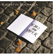 Kjerstin Michaela - Tears on Paper