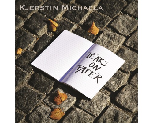 Kjerstin Michaela - Tears on Paper