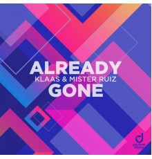 Klaas & Mister Ruiz - Already Gone