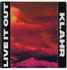 Klahr - Live It Out