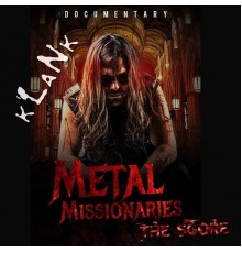 Klank - Metal Missionaries (The Score)
