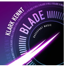 Klark Kennt - Blade