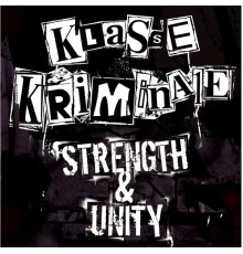 Klasse Kriminale - Strength & Unity