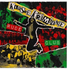 Klasse Kriminale - Rude Club