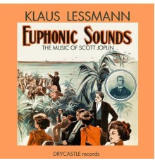 Klaus Lessmann - Euphonic Sounds: The Music of Scott Joplin
