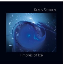 Klaus Schulze - Timbres of Ice