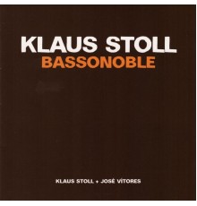 Klaus Stoll - Bassonoble