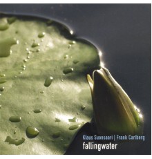 Klaus Suonsaari/Frank Carlberg - Fallingwater