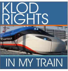 Klod Rights - In My Train