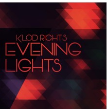 Klod Rights - Evening Lights