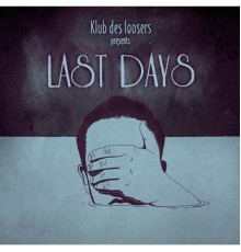 Klub des Loosers - Last Days