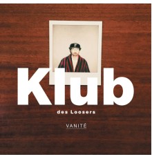 Klub des Loosers - VANITÉ