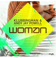 Klubbingman, Andy Jay Powell - Woman