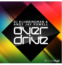 Klubbingman, Andy Jay Powell - Overdrive