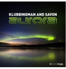 Klubbingman, Savon - Aurora