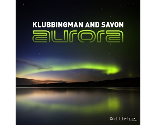 Klubbingman, Savon - Aurora