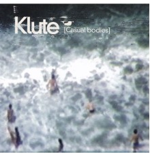 Klute - Casual Bodies