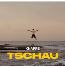 Knappe - Tschau