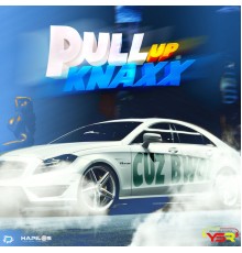 Knaxx - Pull Up