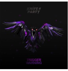 Knife Party - Trigger Warning