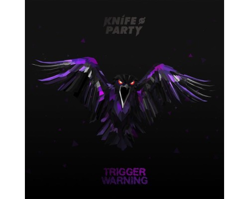 Knife Party - Trigger Warning