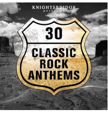 Knightsbridge - 30 Classic Rock Anthems