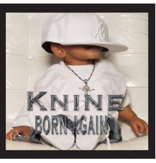 Knine - Born Again