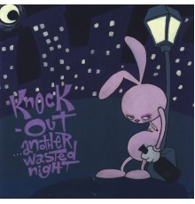 Knock Out - ...Another Wasted Night