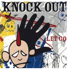 Knock Out - Let Go