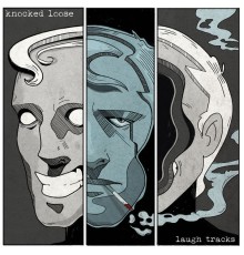 Knocked Loose - Laugh Tracks