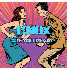 Knox - Are You Ready?