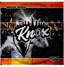 Knox - House Music