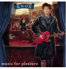 Knox - Music for Pleasure