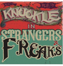 Knuckle - Strangers and Freaks