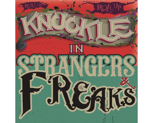 Knuckle - Strangers and Freaks