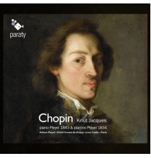 Knut Jacques (Piano Pleyel 1843 & Pianino Pleyel 1834) - Frederic Chopin : Ballades - Nocturnes - Sonates