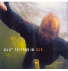 Knut Reiersrud - Sub