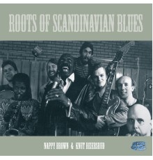 Knut Reiersrud & Nappy Brown - Roots of Scandinavian Blues