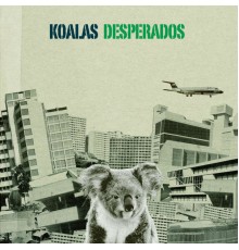 Koalas Desperados - Koalas Desperados