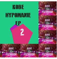 Kobe - Hypomanie EP 2