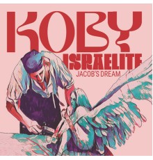 Koby Israelite - Jacob's Dream