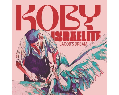 Koby Israelite - Jacob's Dream