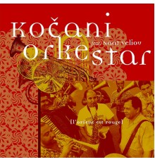 Kocani Orkestar - L'Orient Est Rouge