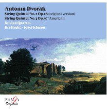 Kocian Quartet, Jiri Hudec, Josef Kluson - Antonín Dvořák: String Quintets No. 2 & No. 3 "American"