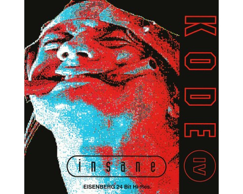 Kode IV - Insane (24 Bit Remastered) Kode IV - Insane (24 Bit Remastered)