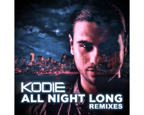 Kodie - All Night Long (Remixes)